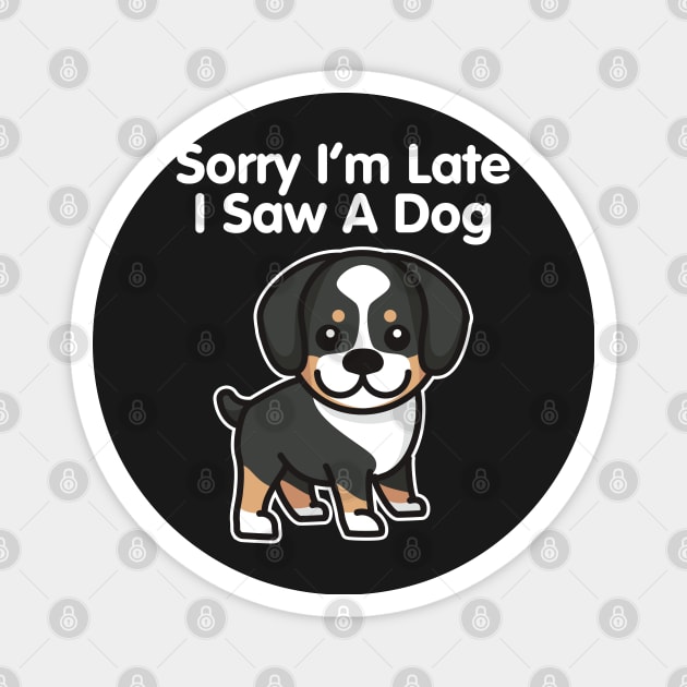 Sorry I'm Late I Saw A Dog Bernese Mountain Dog print Magnet by theodoros20